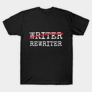Writer Rewriter | Funny writer T-Shirt